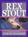 Over My Dead Body: Nero Wolfe Series, Book 7